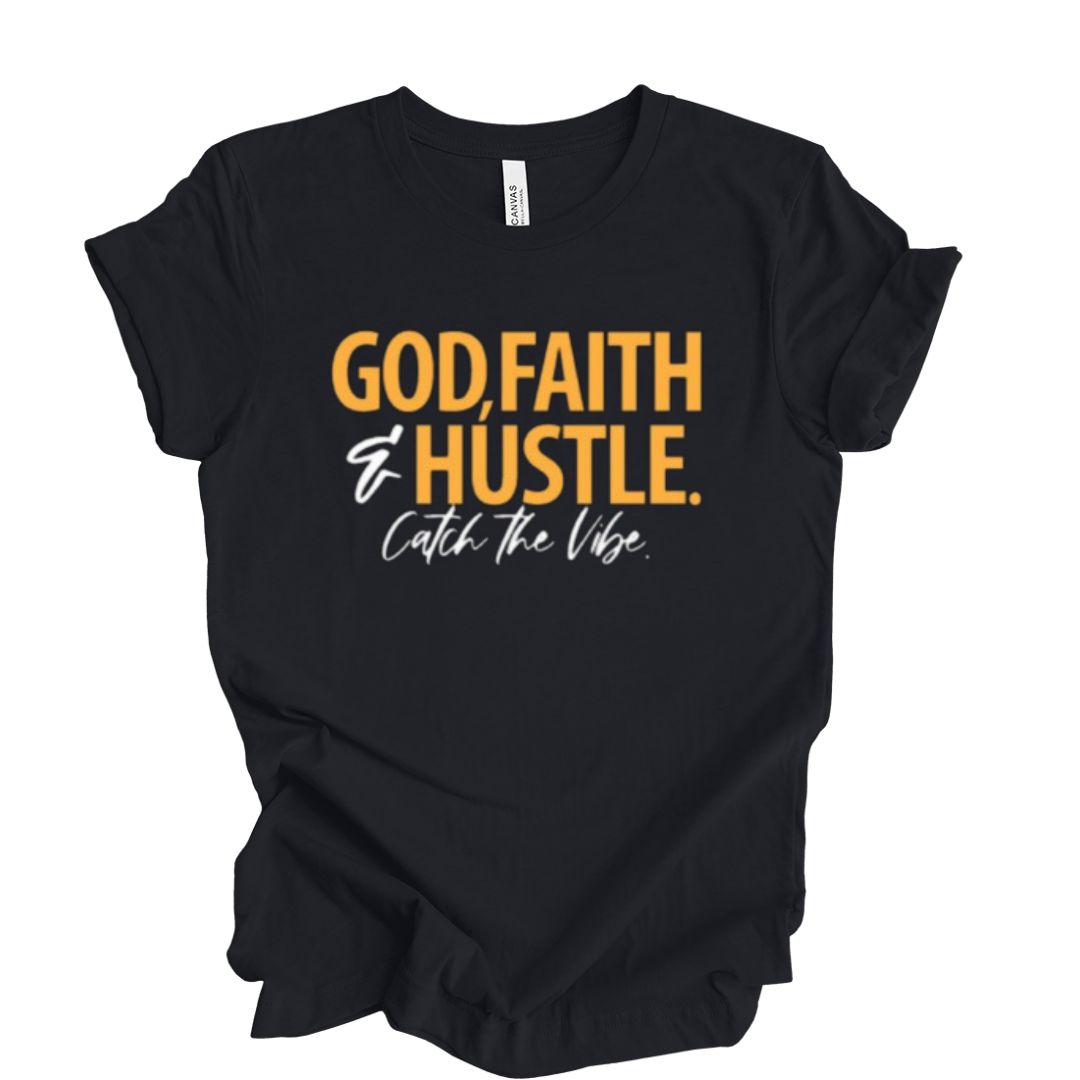 God Faith Hustle Catch the  Vibe Black T Shirt